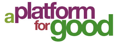 A Platform for Good – Making The World A Better Place